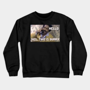 Hello. Yes, This Is Dummy. I Mean Lamont. Crewneck Sweatshirt